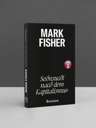 Mark Fisher: »Sehnsucht nach dem Kapitalismus«