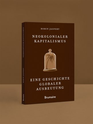 Robin Jaspert: &raquo;Neokolonialer Kapitalismus&laquo;